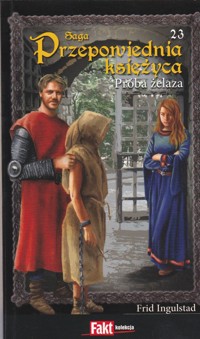 Przepowiednia księżyca (23). Próba żelaza