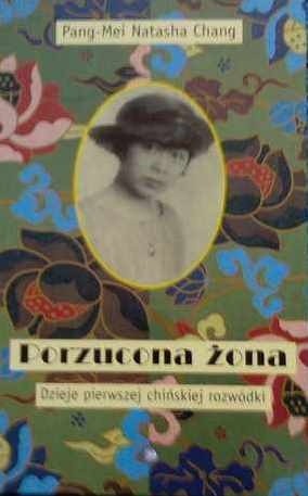 Porzucona żona. Dzieje pierwszej chińskiej rozwódki