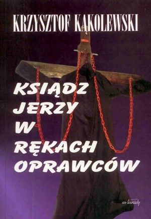 Ksiądz Jerzy w rękach oprawców