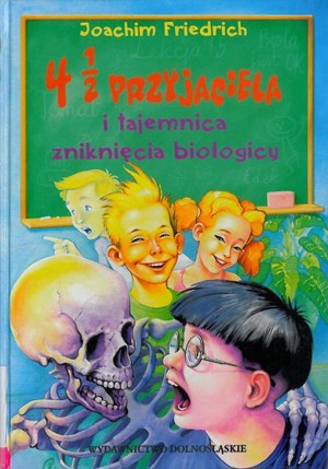 4 1/2 przyjaciela i tajemnica zniknięcia biologicy