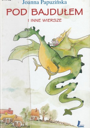 Pod bajdułem i inne wiersze