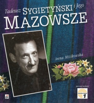 Tadeusz Sygietyński i jego Mazowsze