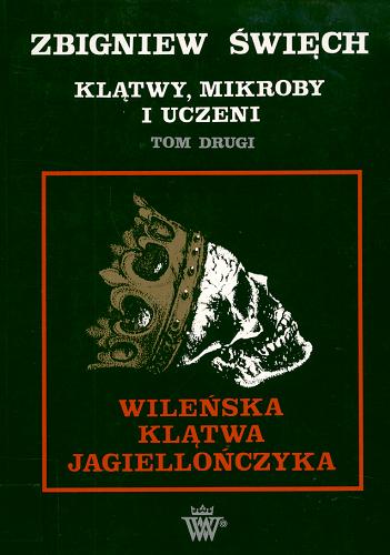 Klątwy, mikroby i uczeni. Tom 2. Wileńska klątwa Jagiellończyka