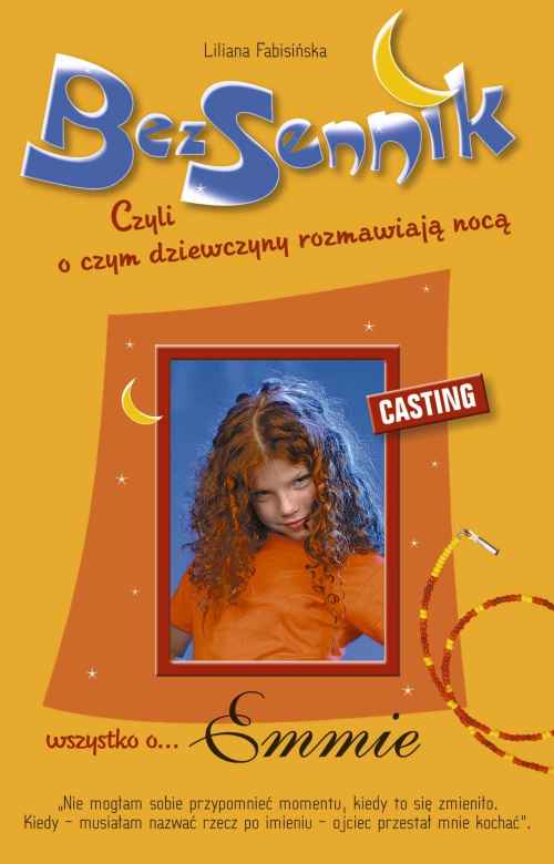 BezSennik, czyli o czym dziewczyny rozmawiają nocą. Wszystko o… Emmie. Casting