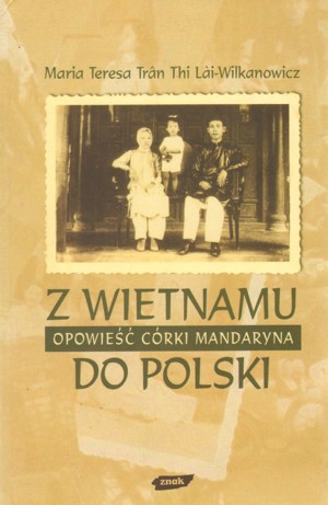 Z Wietnamu do Polski. Opowieść córki mandaryna