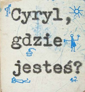 Cyryl, gdzie jesteś?