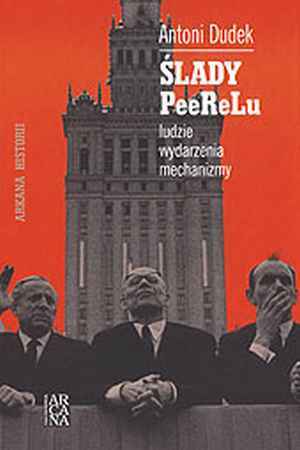 Ślady PeeReLu. Ludzie, wydarzenia, mechanizmy.