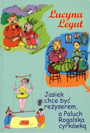 Jasiek chce być reżyserem, a Paluch Rogalska cyrkówką