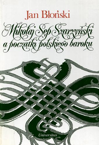Mikołaj Sęp Szarzyński a początki polskiego baroku
