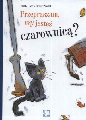 Przepraszam, czy jesteś czarownicą?