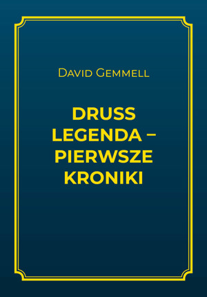 Druss Legenda – pierwsze kroniki