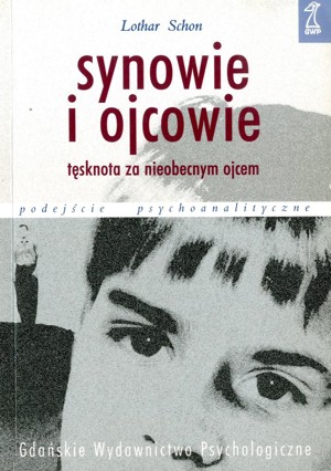 Synowie i ojcowie. Tęsknota za nieobecnym ojcem