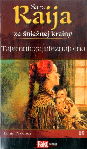 Raija ze śnieżnej krainy (19). Tajemnicza nieznajoma