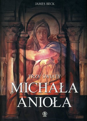 Trzy światy Michała Anioła