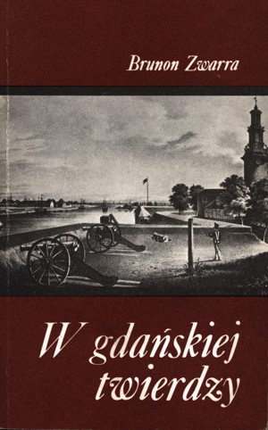 W gdańskiej twierdzy