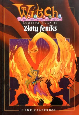 W.I.T.C.H. Rozbita kula. Złoty feniks