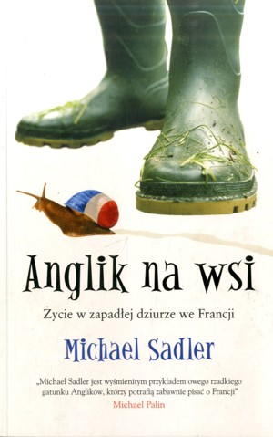 Anglik na wsi. Życie w zapadłej dziurze we Francji