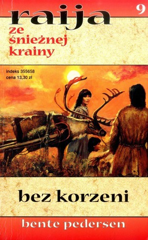 Raija ze śnieżnej krainy (9). Bez korzeni