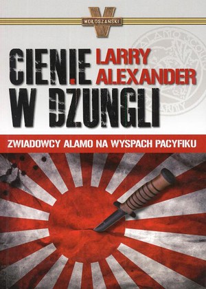 Cienie w dżungli. Zwiadowcy Alamo na wyspach Pacyfiku