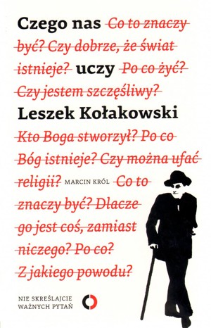 Czego nas uczy Leszek Kołakowski