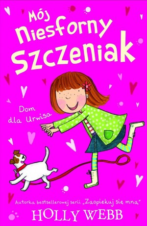 Mój niesforny szczeniak. Dom dla urwisa