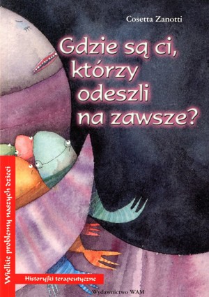 Gdzie są ci, którzy odeszli na zawsze?