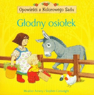 Opowieści z Kolorowego Sadu. Głodny osiołek
