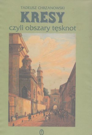 Kresy czyli Obszary tęsknot