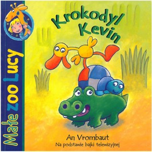 Małe zoo Lucy. Krokodyl Kevin