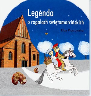 Legenda o rogalach świętomarcińskich
