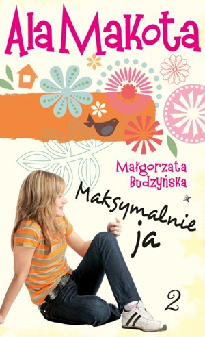 Ala Makota. Maksymalnie ja. Cz. 2