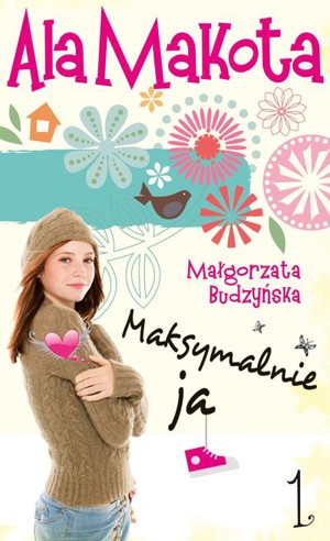 Ala Makota. Maksymalnie ja. Cz. 1
