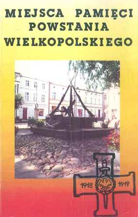 Miejsca pamięci Powstania Wielkopolskiego