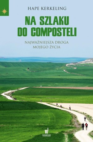 Na szlaku do Composteli. Najważniejsza droga mojego życia
