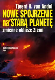 Nowe spojrzenie na starą planetę. Zmienne oblicze Ziemi