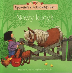 Opowieści z Kolorowego Sadu. Nowy kucyk