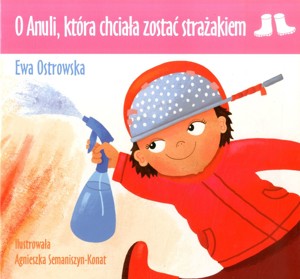 O Anuli, która chciała zostać strażakiem