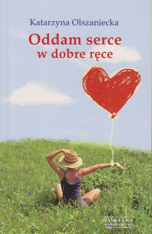 Oddam serce w dobre ręce