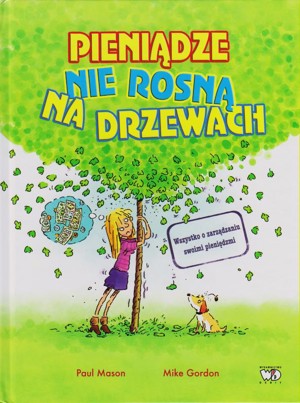 Pieniądze nie rosną na drzewach