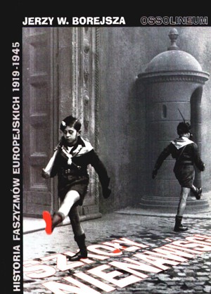 Szkoły nienawiści. Historia faszyzmów europejskich 1919 -1945