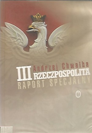 III Rzeczpospolita. Raport specjalny