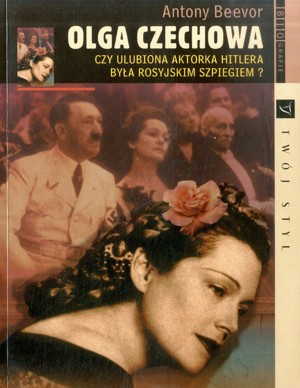 Olga Czechowa. Czy ulubiona aktorka Hitlera była rosyjskim szpiegiem?