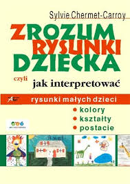 Zrozum rysunki dziecka czyli jak interpretować rysunki małych dzieci