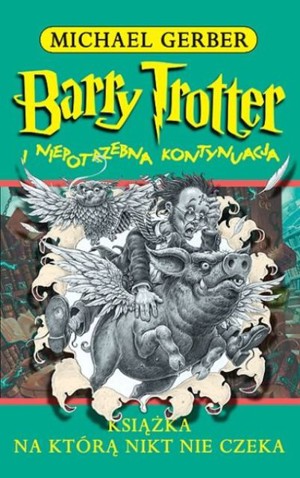 Barry Trotter i niepotrzebna kontynuacja