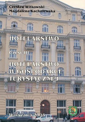 Hotelarstwo. Część III: hotelarstwo w gospodarce turystycznej