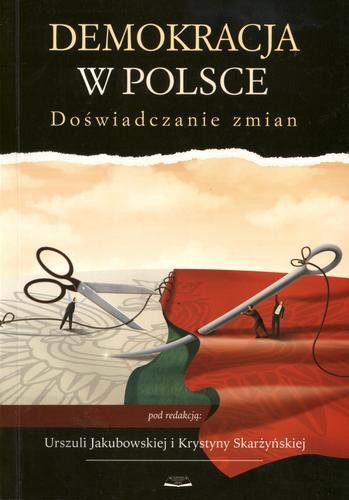 Demokracja w Polsce. Doświadczenie zmian