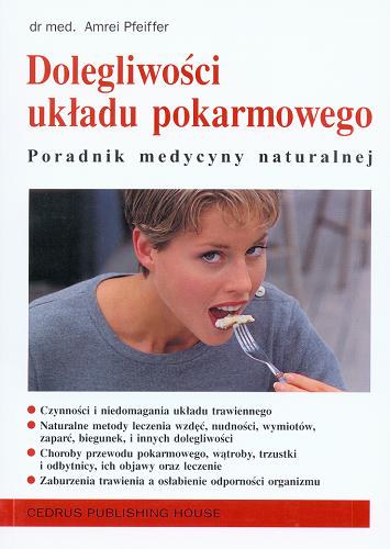 Dolegliwości układu pokarmowego. Poradnik medycyny naturalnej