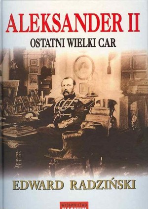 Aleksander II. Ostatni wielki car