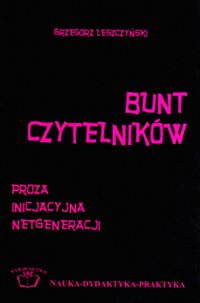 Bunt czytelników. Proza inicjacyjna netgeneracji