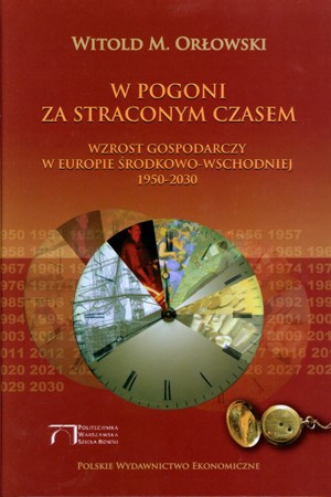 W pogoni za straconym czasem. Wzrost gospodarczy w Europie Środkowo-Wschodniej 1950-2030